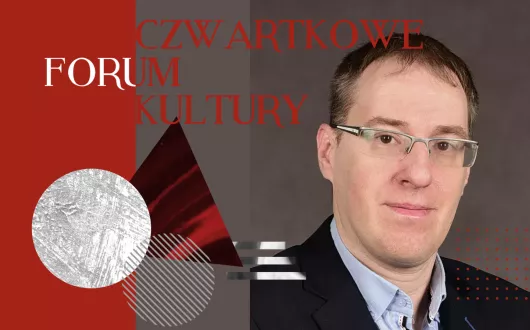 Czwartkowe Forum Kultury PŁ z dr inż. Piotrem Duchem