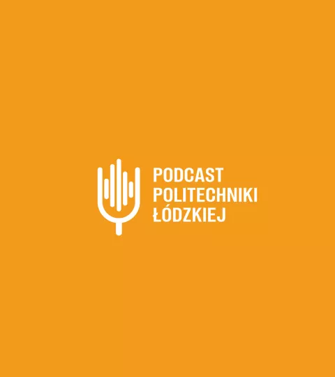 Podcast Politechniki Łódzkiej